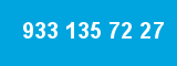 933 135 72 27